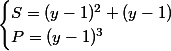 \begin{cases}S=(y-1)^2+(y-1)\\P=(y-1)^3\end{cases}